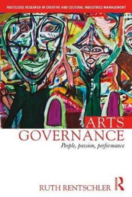 Arts Governance : People, Passion, Performance RPD, Paperback / softback Book