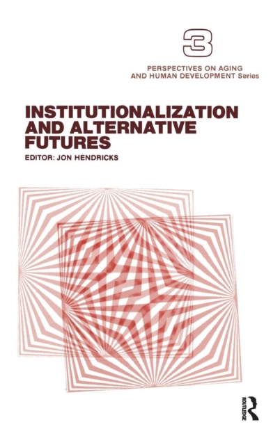 Institutionalization and Alternative Futures, Hardback Book