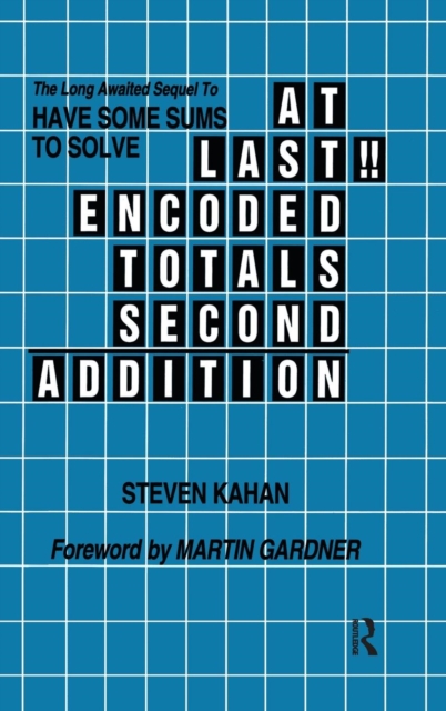 At Last!! Encoded Totals Second Addition : The Long-awaited Sequel to Have Some Sums to Solve, Hardback Book