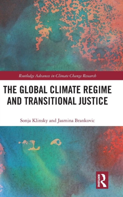 The Global Climate Regime and Transitional Justice, Hardback Book