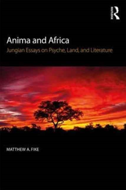 Anima and Africa : Jungian Essays on Psyche, Land, and Literature, Paperback / softback Book