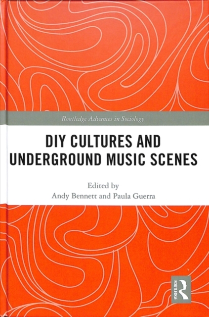 DIY Cultures and Underground Music Scenes, Hardback Book