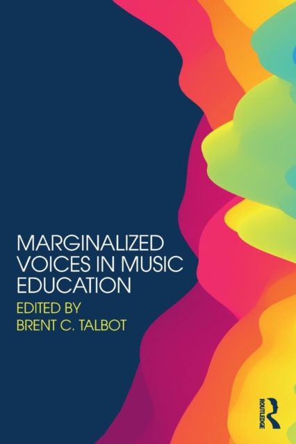Marginalized Voices in Music Education, Paperback / softback Book
