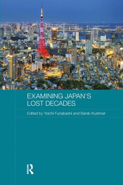 Examining Japan's Lost Decades, Paperback / softback Book