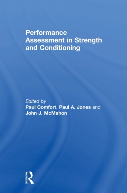 Performance Assessment in Strength and Conditioning, Hardback Book