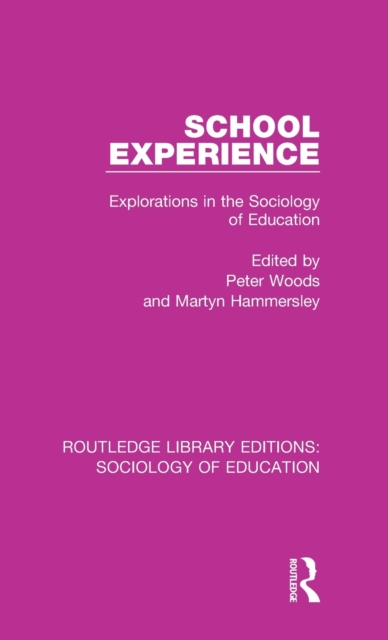 School Experience : Explorations in the Sociology of Education, Hardback Book