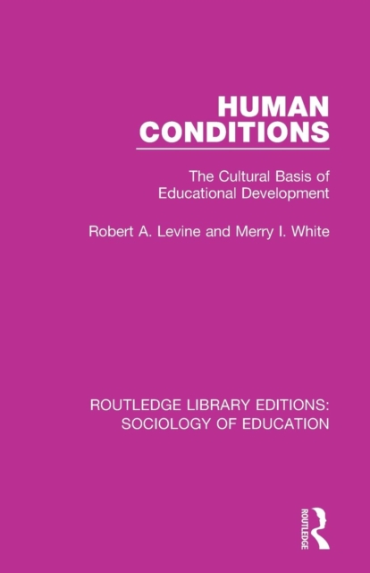 Human Conditions : The Cultural Basis of Educational Developments, Paperback / softback Book