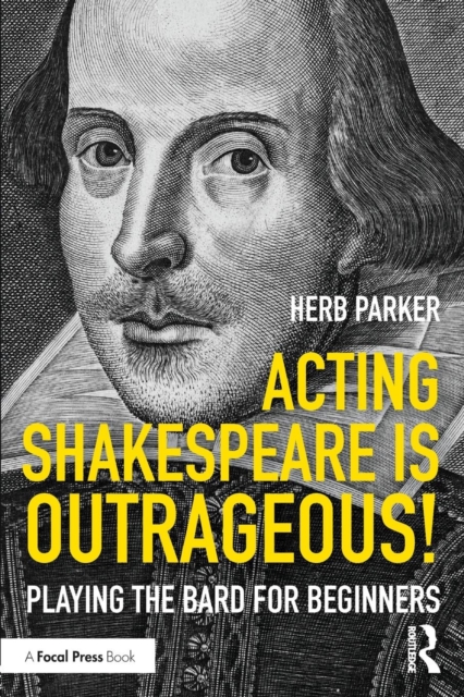 Acting Shakespeare is Outrageous! : Playing the Bard for Beginners, Paperback / softback Book