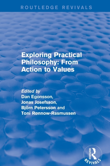 Exploring Practical Philosophy: From Action to Values, Paperback / softback Book