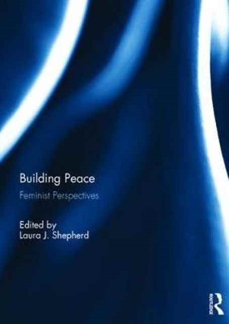 Building Peace : Feminist Perspectives, Hardback Book