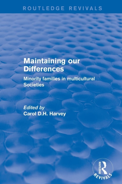 Maintaining our Differences : Minority Families in Multicultural Societies, Paperback / softback Book