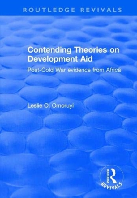 Contending Theories on Development Aid : Post-Cold War Evidence from Africa, Paperback / softback Book