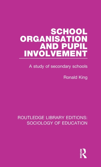 School Organisation and Pupil Involvement : A study of secondary schools, Hardback Book