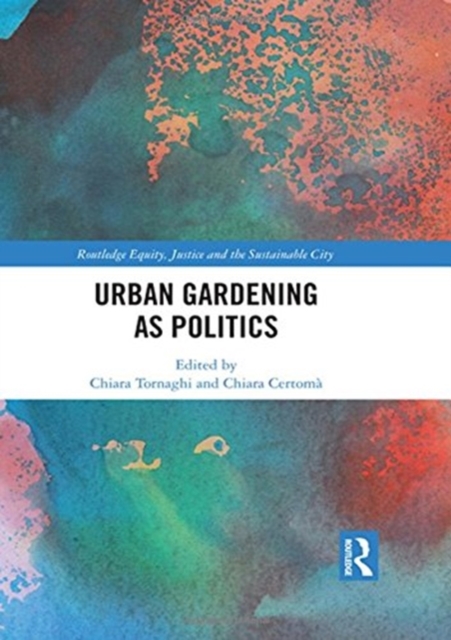 Urban Gardening as Politics, Hardback Book