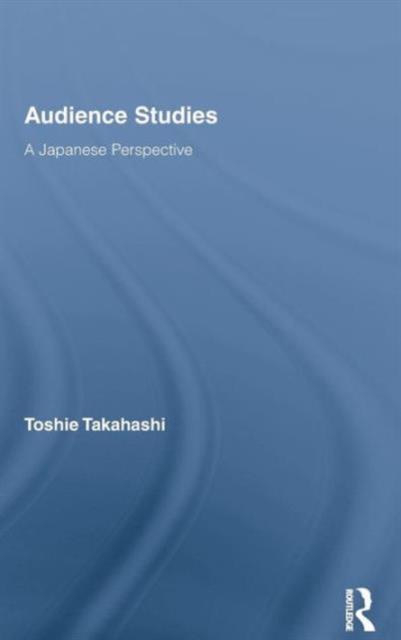 Audience Studies : A Japanese Perspective, Hardback Book