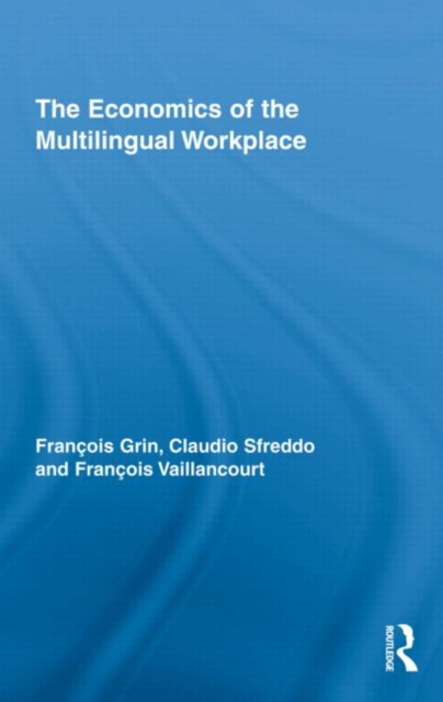 The Economics of the Multilingual Workplace, Hardback Book