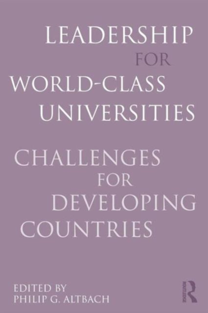 Leadership for World-Class Universities : Challenges for Developing Countries, Paperback / softback Book