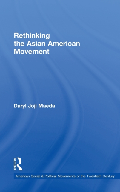 Rethinking the Asian American Movement, Hardback Book