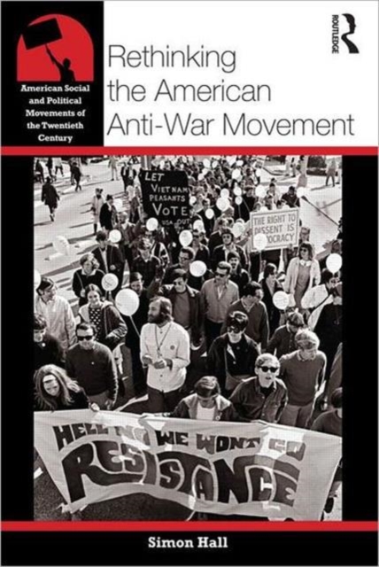 Rethinking the American Anti-War Movement, Paperback / softback Book