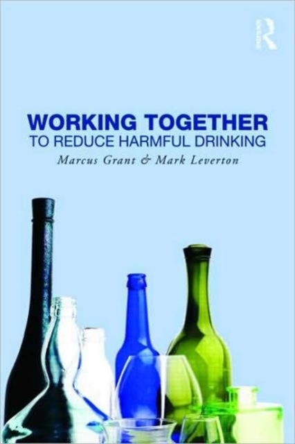 Working Together to Reduce Harmful Drinking, Hardback Book