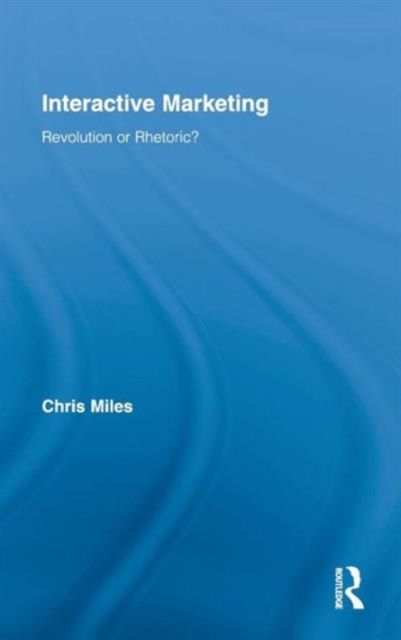 Interactive Marketing : Revolution or Rhetoric?, Hardback Book