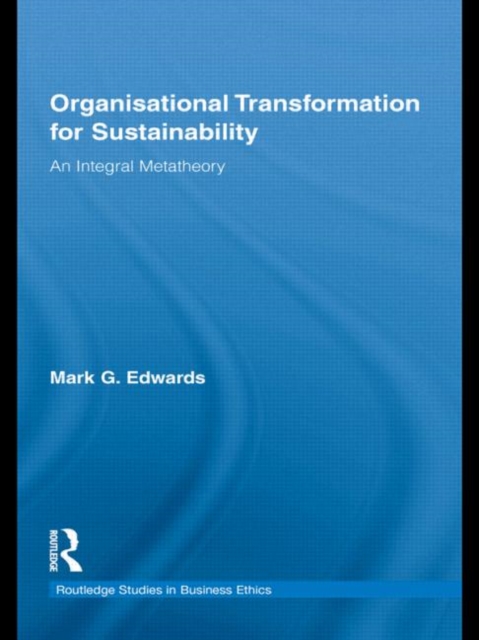 Organizational Transformation for Sustainability : An Integral Metatheory, Hardback Book