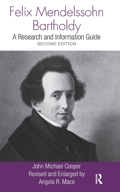 Felix Mendelssohn Bartholdy : A Research and Information Guide, Hardback Book
