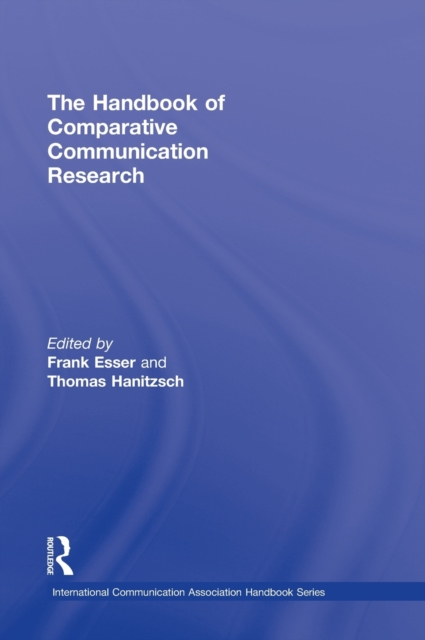 The Handbook of Comparative Communication Research, Hardback Book