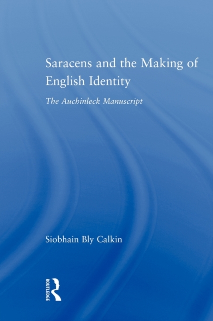 Saracens and the Making of English Identity : The Auchinleck Manuscript, Paperback / softback Book