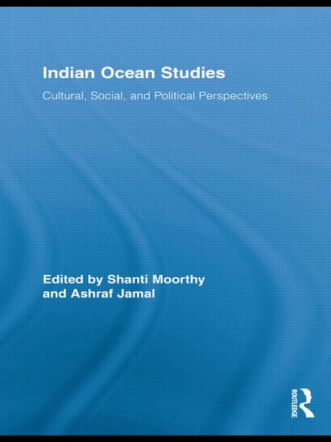 Indian Ocean Studies : Cultural, Social, and Political Perspectives, Hardback Book