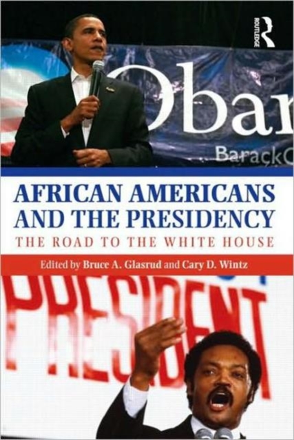 African Americans and the Presidency : The Road to the White House, Paperback / softback Book