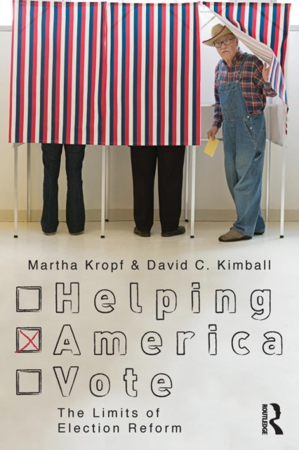 Helping America Vote : The Limits of Election Reform, Paperback / softback Book