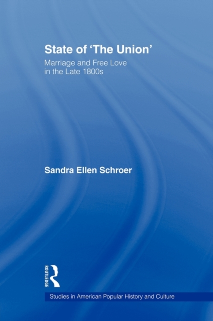State of 'The Union' : Marriage and Free Love in the Late 1800s, Paperback / softback Book