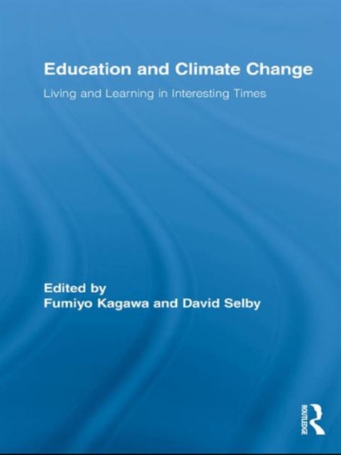 Education and Climate Change : Living and Learning in Interesting Times, Hardback Book