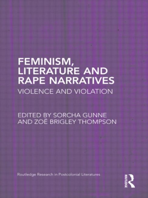 Feminism, Literature and Rape Narratives : Violence and Violation, Hardback Book