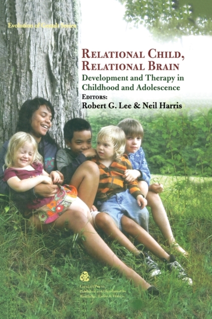 Relational Child, Relational Brain : Development and Therapy in Childhood and Adolescence, Paperback / softback Book