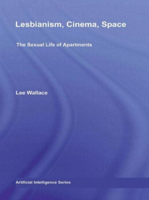 Lesbianism, Cinema, Space : The Sexual Life of Apartments, Paperback / softback Book