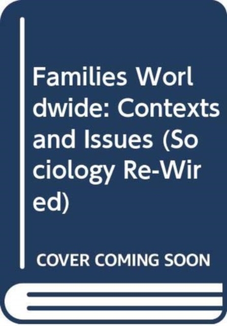 Families Worldwide : Contexts and Issues, Hardback Book