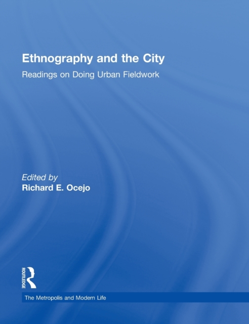Ethnography and the City : Readings on Doing Urban Fieldwork, Hardback Book