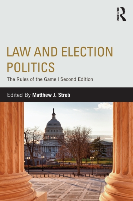 Law and Election Politics : The Rules of the Game, Paperback / softback Book
