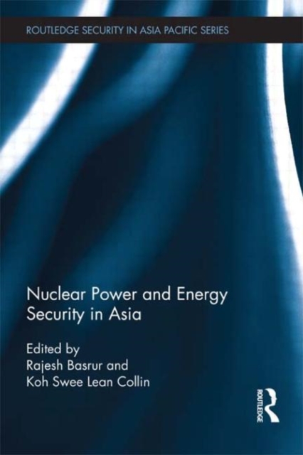 Nuclear Power and Energy Security in Asia, Hardback Book