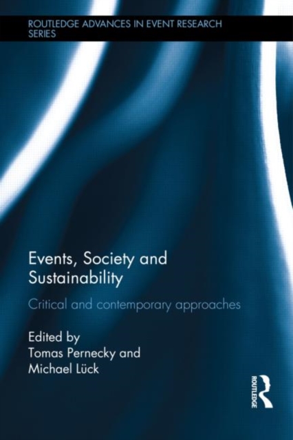 Events, Society and Sustainability : Critical and Contemporary Approaches, Hardback Book