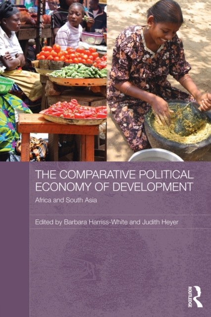 The Comparative Political Economy of Development : Africa and South Asia, Paperback / softback Book