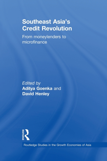 Southeast Asia's Credit Revolution : From Moneylenders to Microfinance, Paperback / softback Book