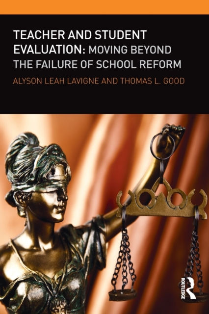 Teacher and Student Evaluation : Moving Beyond the Failure of School Reform, Paperback / softback Book