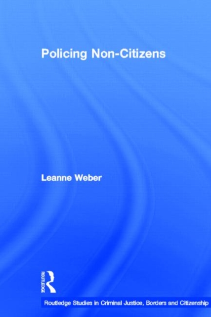 Policing Non-Citizens, Hardback Book
