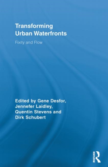 Transforming Urban Waterfronts : Fixity and Flow, Paperback / softback Book