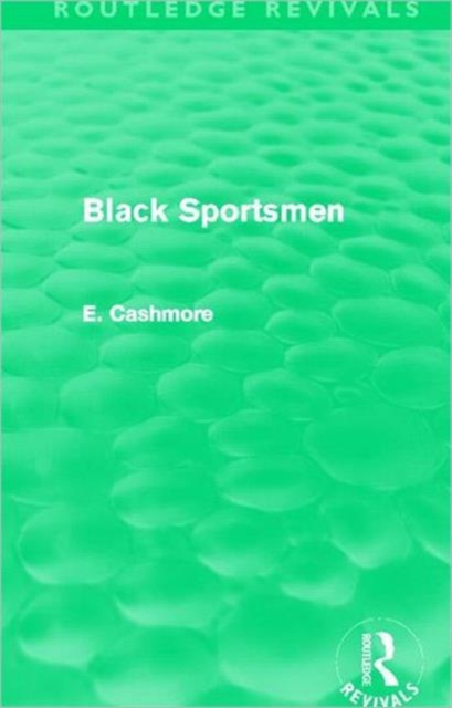 Black Sportsmen (Routledge Revivals), Hardback Book