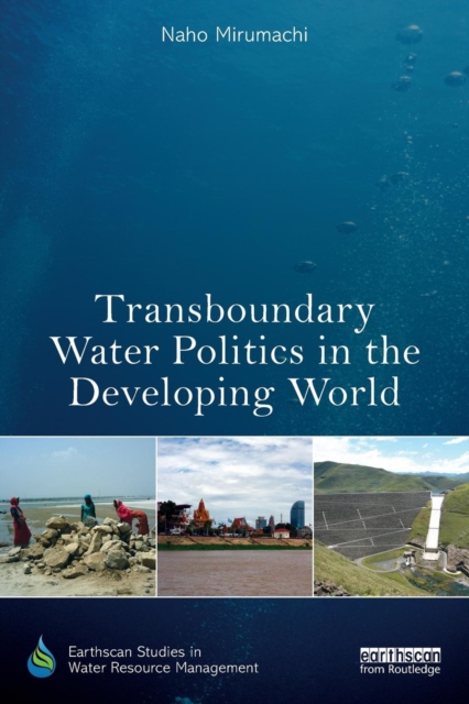 Transboundary Water Politics in the Developing World, Paperback / softback Book