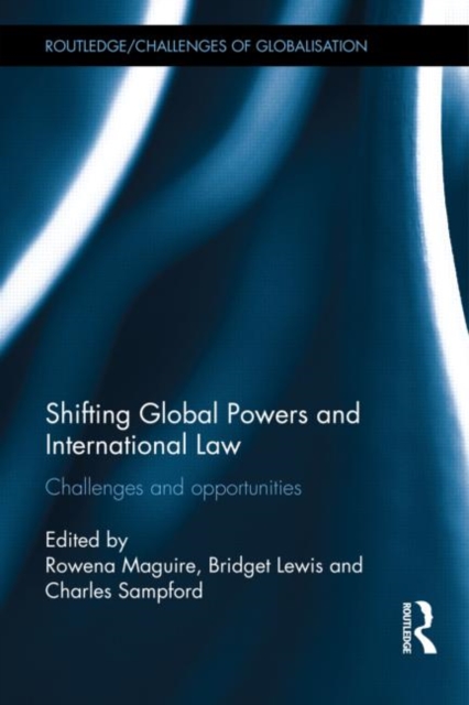 Shifting Global Powers and International Law : Challenges and Opportunities, Hardback Book